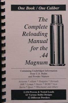 The Complete Reloading Manual for the .44 Magnum